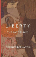 Liberty: The Last Essays