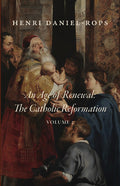 An Age of Renewal: The Catholic Reformation, Volume 2