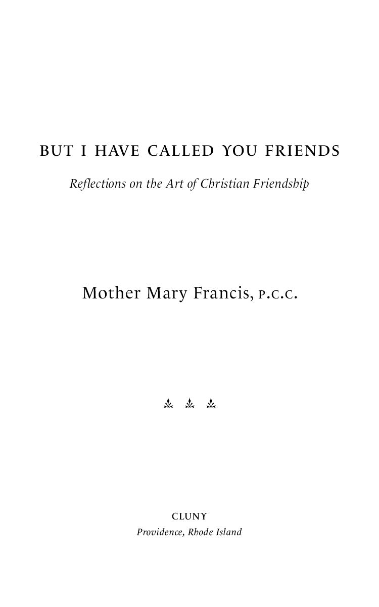 But I Have Called You Friends