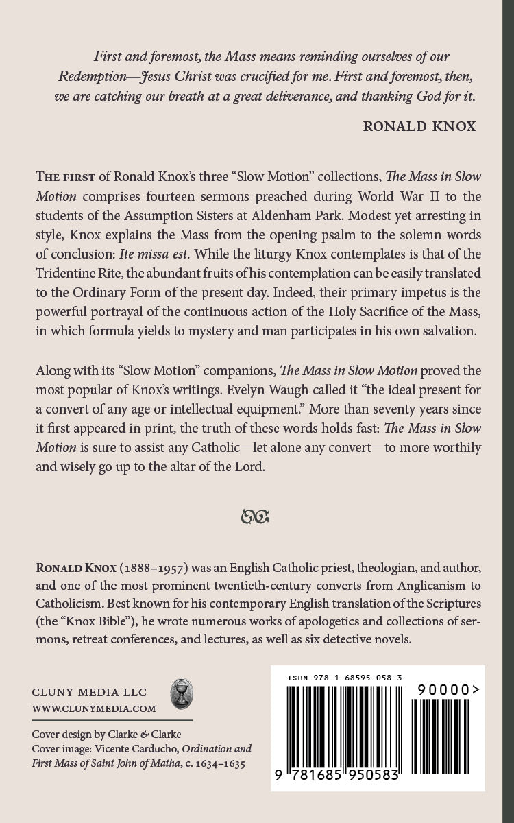 The Mass in Slow Motion