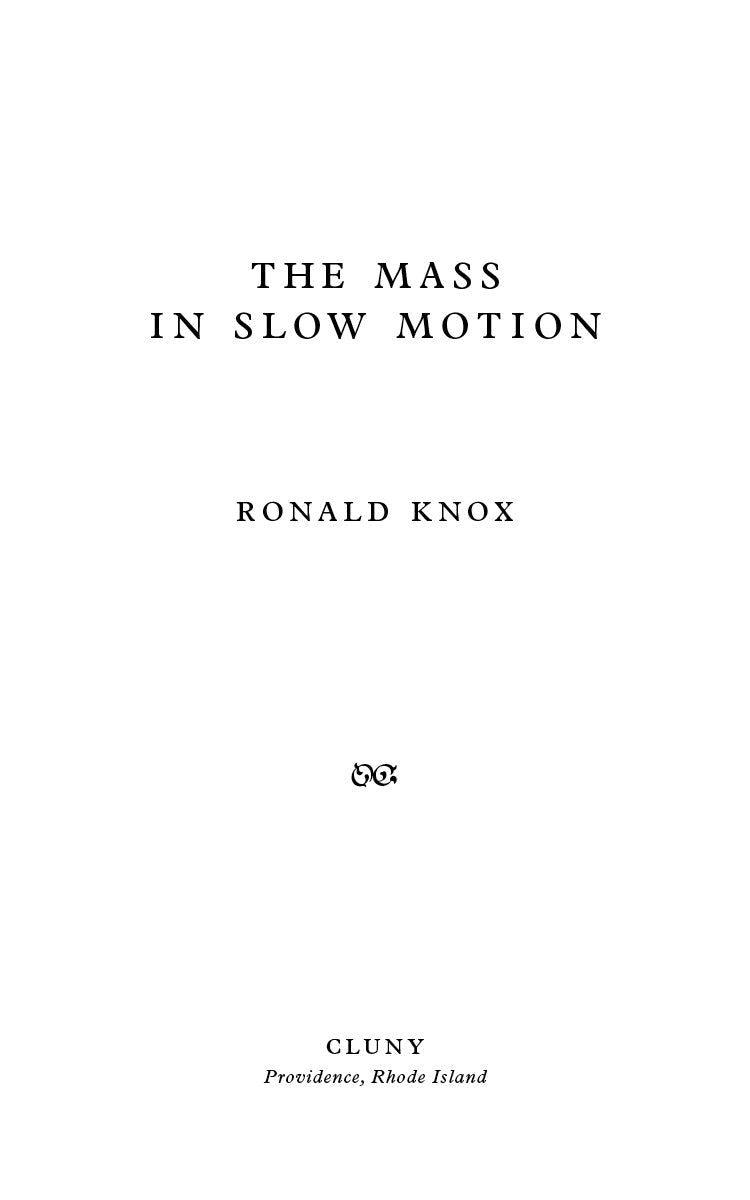 The Mass in Slow Motion