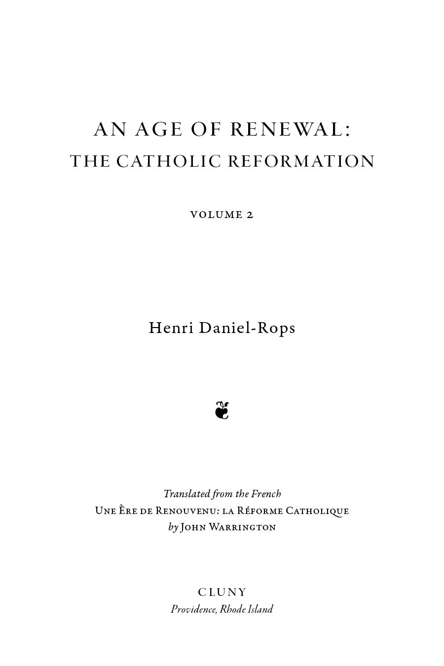 An Age of Renewal: The Catholic Reformation, Volume 2