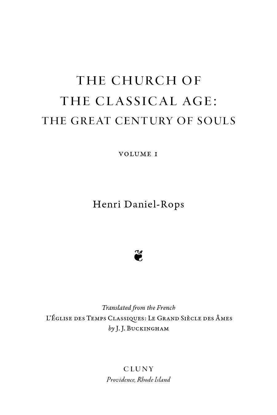 The Church of the Classical Age: The Great Century of Souls, Volume 1